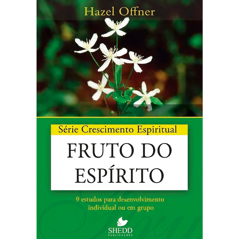 Fruto do Espírito | Série Crescimento Espiritual | Hazel Offner