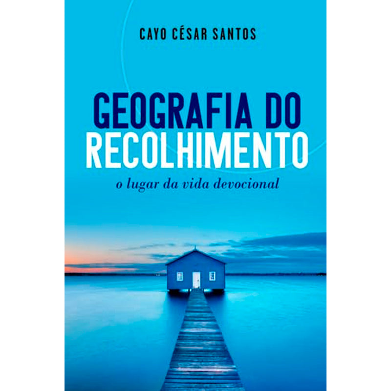 Geografia do Recolhimento | Cayo César Santos