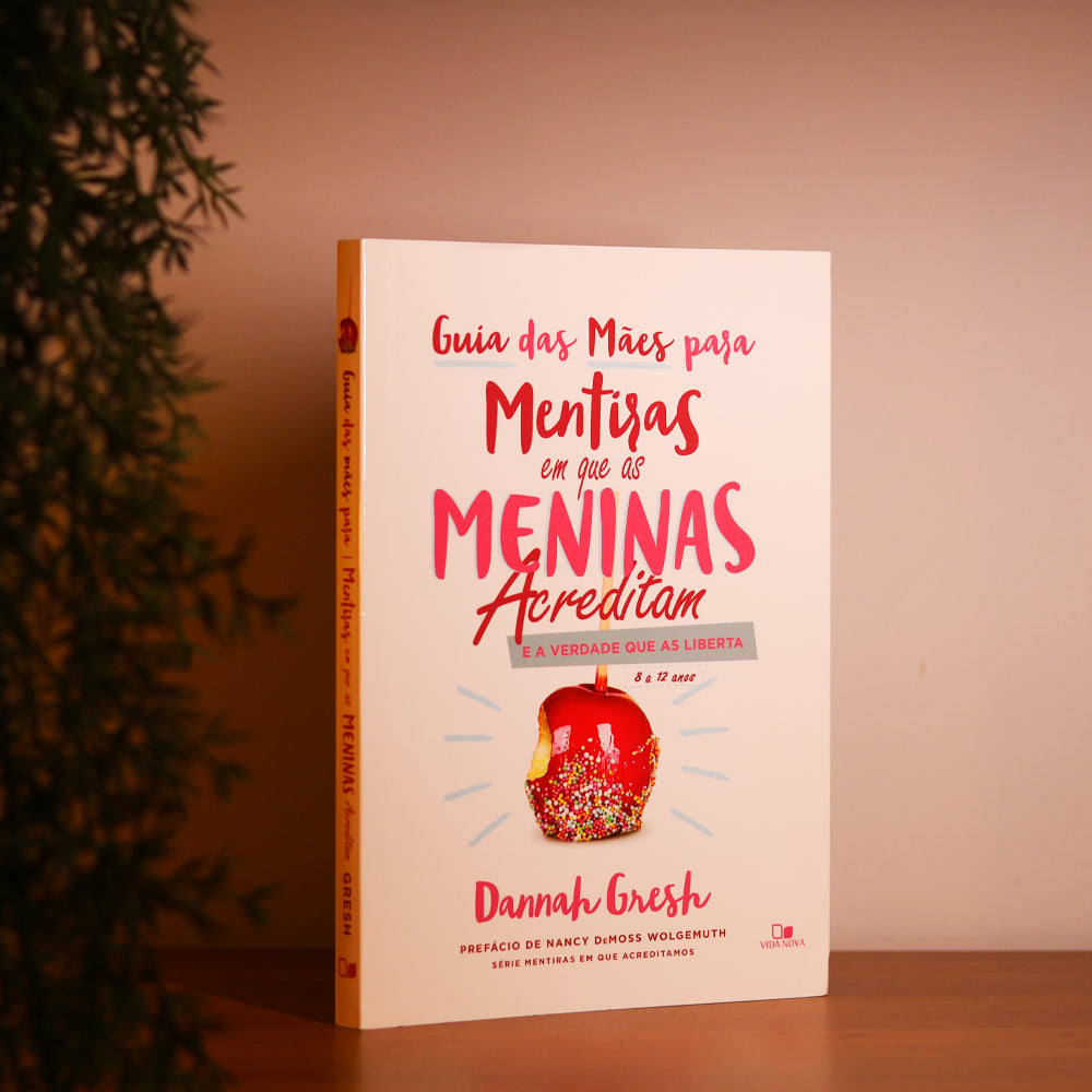 Guia das Mães Para Mentiras em que as Meninas Acreditam | Dannah Gresh