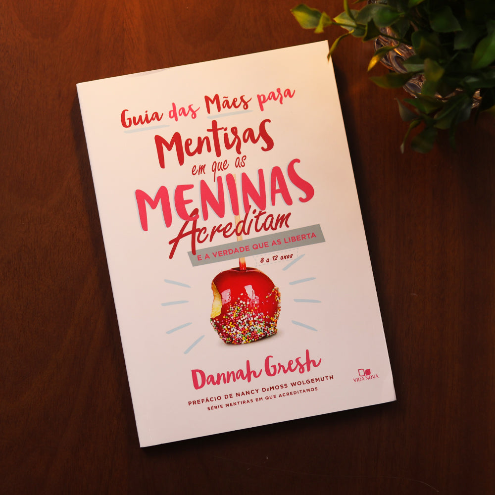 Guia das Mães Para Mentiras em que as Meninas Acreditam | Dannah Gresh