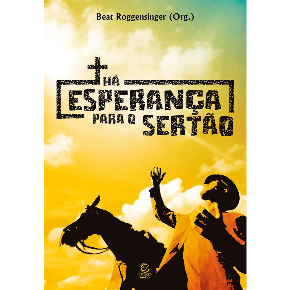 Livro de capa mole, Há Esperança para o Sertão, com capa em tons de amarelo e azul, ilustrada com um homem a cavalo. — Plenitude