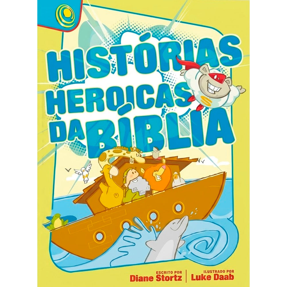 Histórias Heróicas da Bíblia | Diane Stortz