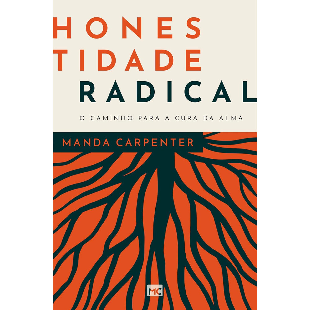 Livro de capa dura, Honestidade Radical, de Manda Carpenter, com raízes de árvore em laranja e preto. — Plenitude
