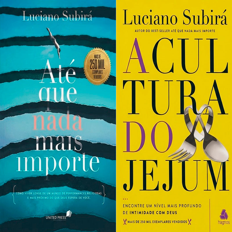 Kit Até que Nada Mais Importe + A Cultura do Jejum | Luciano Subirá