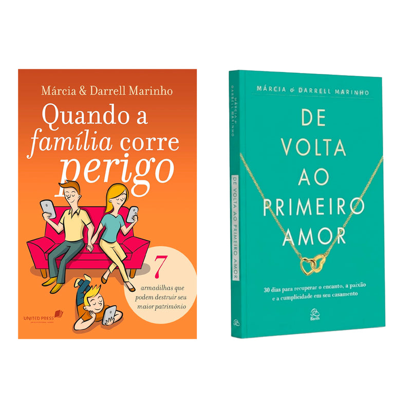 Kit Quando a Família Corre Perigo + De Volta ao Primeiro Amor | Márcia e Darrell Marinho