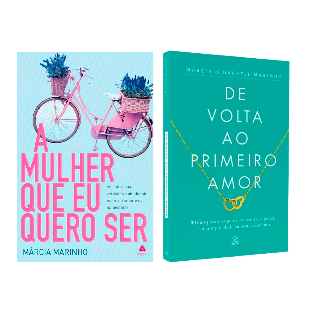 Kit A Mulher Que Eu Quero Ser + De Volta ao Primeiro Amor | Márcia e Darrell Marinho