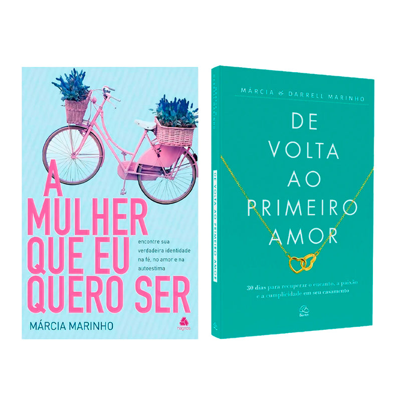 Kit A Mulher Que Eu Quero Ser + De Volta ao Primeiro Amor | Márcia e Darrell Marinho