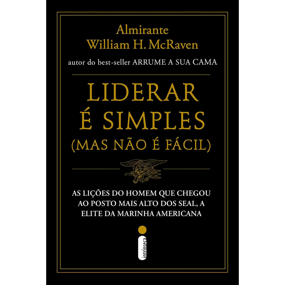 Liderar é Simples, Mas não é Fácil |  William H. McRaven