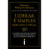 Liderar é Simples, Mas não é Fácil |  William H. McRaven