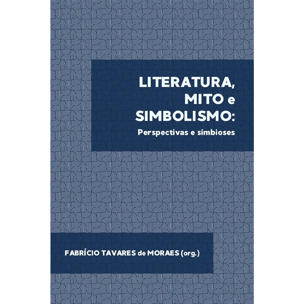 Livro de capa comum, Literatura, Mito e Simbolismo, de Fabrício Tavares de Moraes, com capa azul e padrões geométricos. — Plenitude