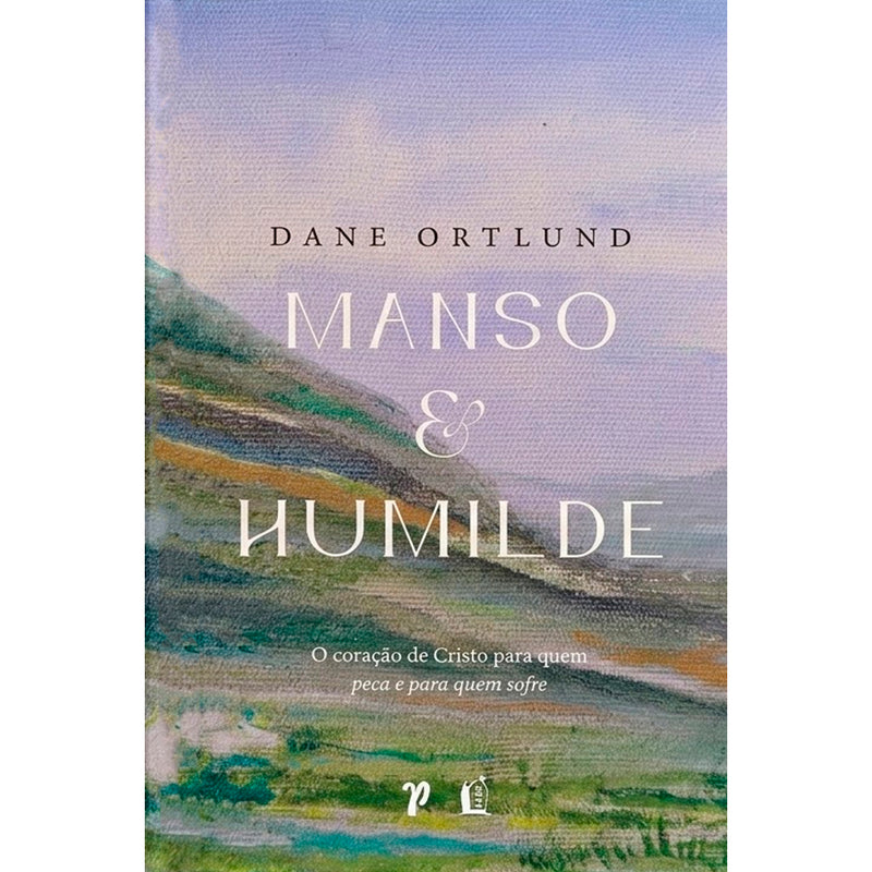 Manso e Humilde | Dane Ortlund