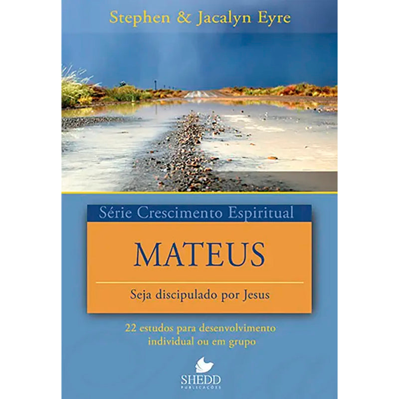Livro Mateus, Série Crescimento Espiritual, de Stephen e Jacalyn Eyre, capa azul com imagem de estrada alagada. — Plenitude