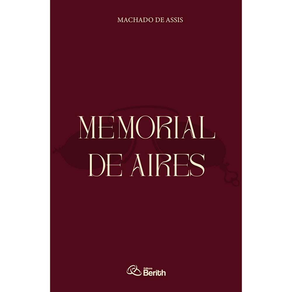 Livro Memorial de Aires de Machado de Assis, capa bordô com título em dourado. — Plenitude