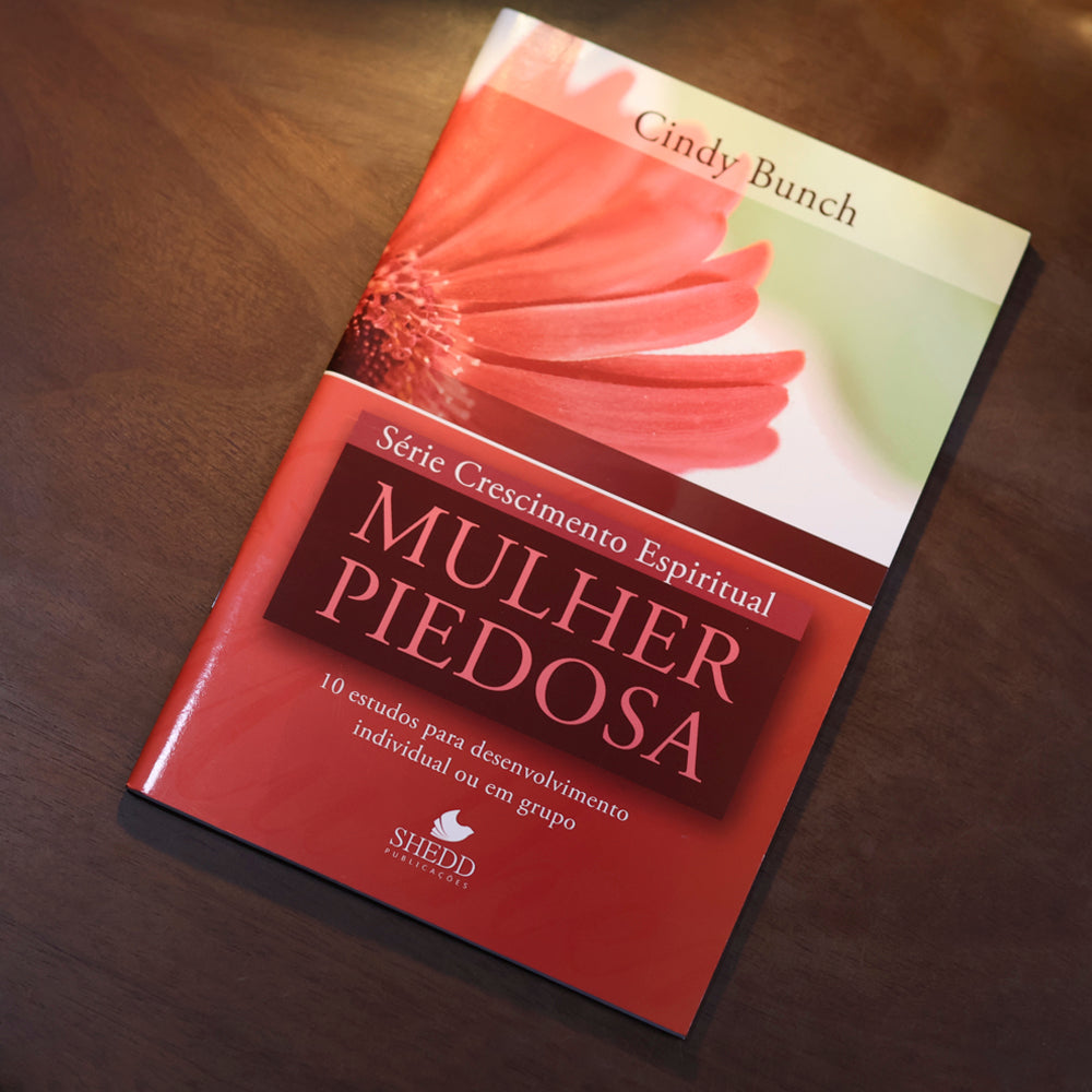 Mulher Piedosa | Série Crescimento Espiritual | Cindy Bunch