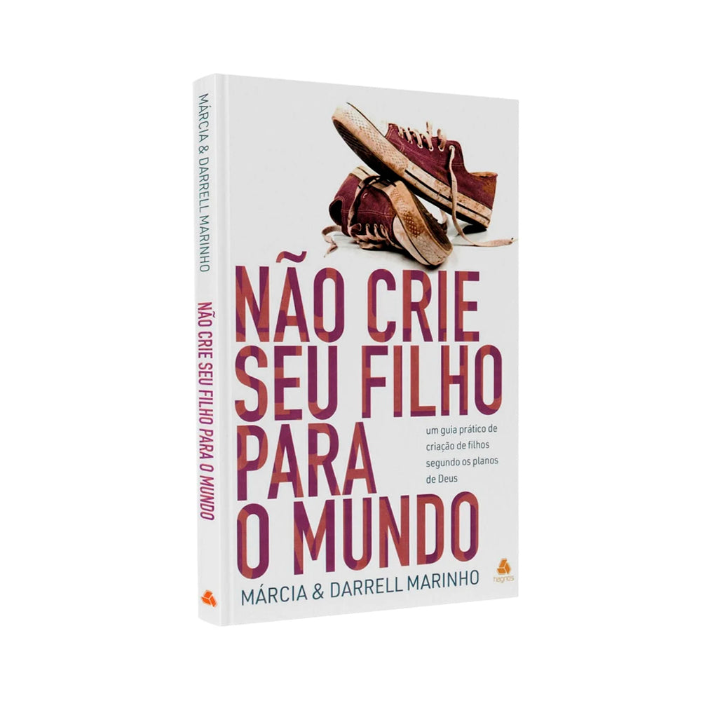Kit De Volta ao Primeiro Amor + Não Crie seu Filho para o Mundo | Márcia e Darrell Marinho