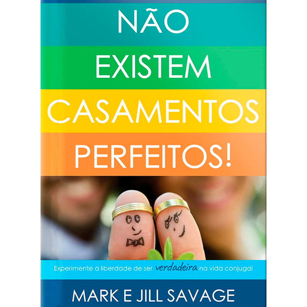 Não Existem Casamentos Perfeitos | Mark e Jill Savage