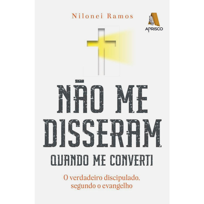 Não Me Disseram Quando Me Converti | Nilonei Ramos
