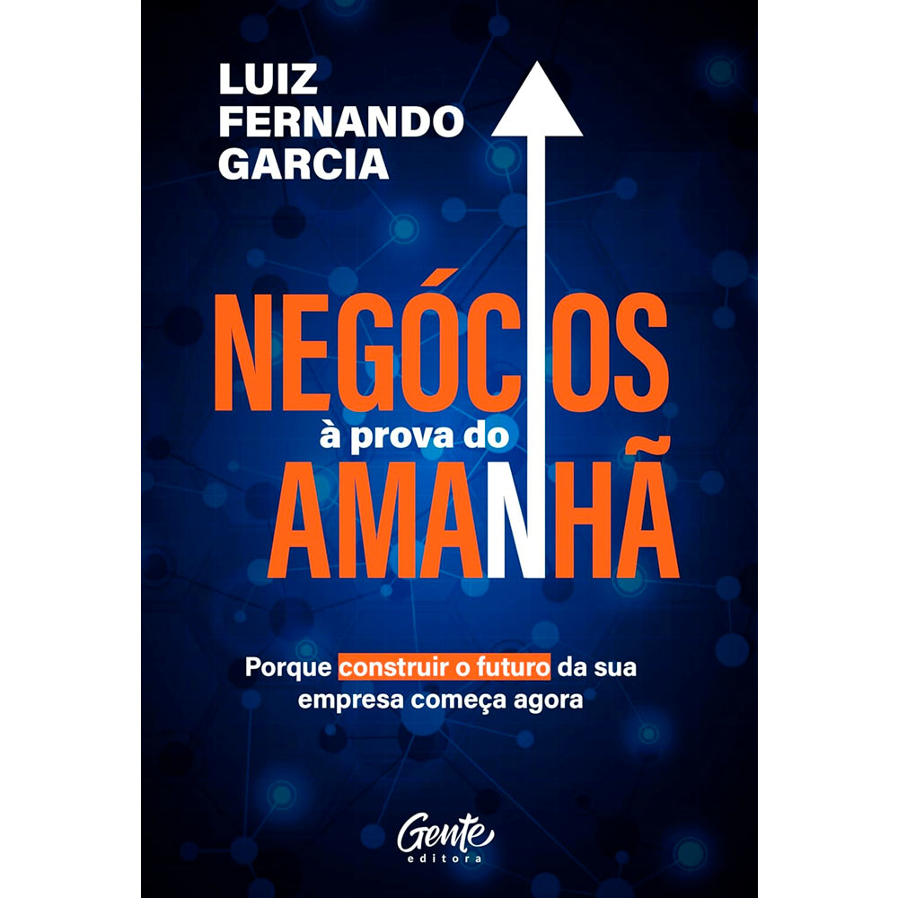 Livro Negócios à Prova do Amanhã, capa comum, azul escuro com seta branca para cima. — Plenitude