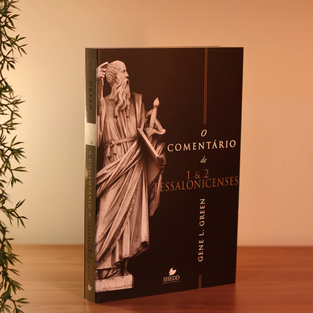 O Comentário de 1 e 2 Tessalonicenses | Gene L. Green
