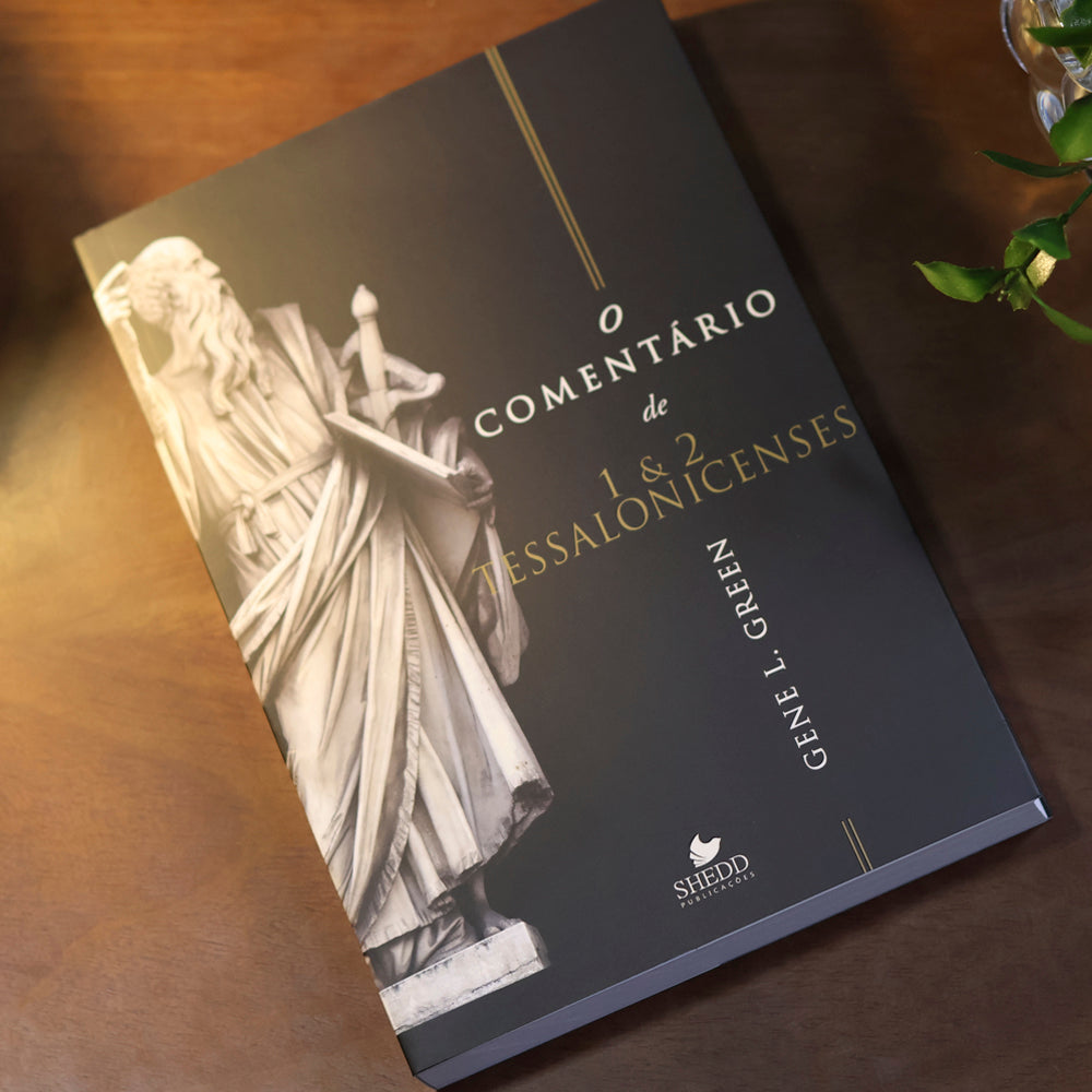 O Comentário de 1 e 2 Tessalonicenses | Gene L. Green
