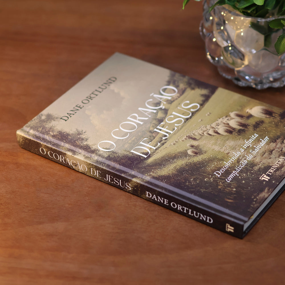 O Coração de Jesus | Dane Ortlund | Plenitude