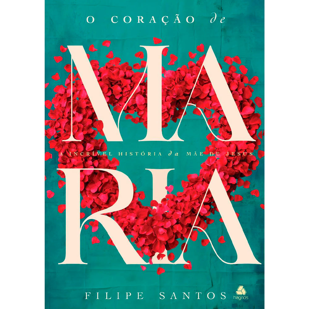 Capa do livro "O Coração de Maria" de Filipe Santos, com coração de pétalas vermelhas em fundo verde. — Plenitude