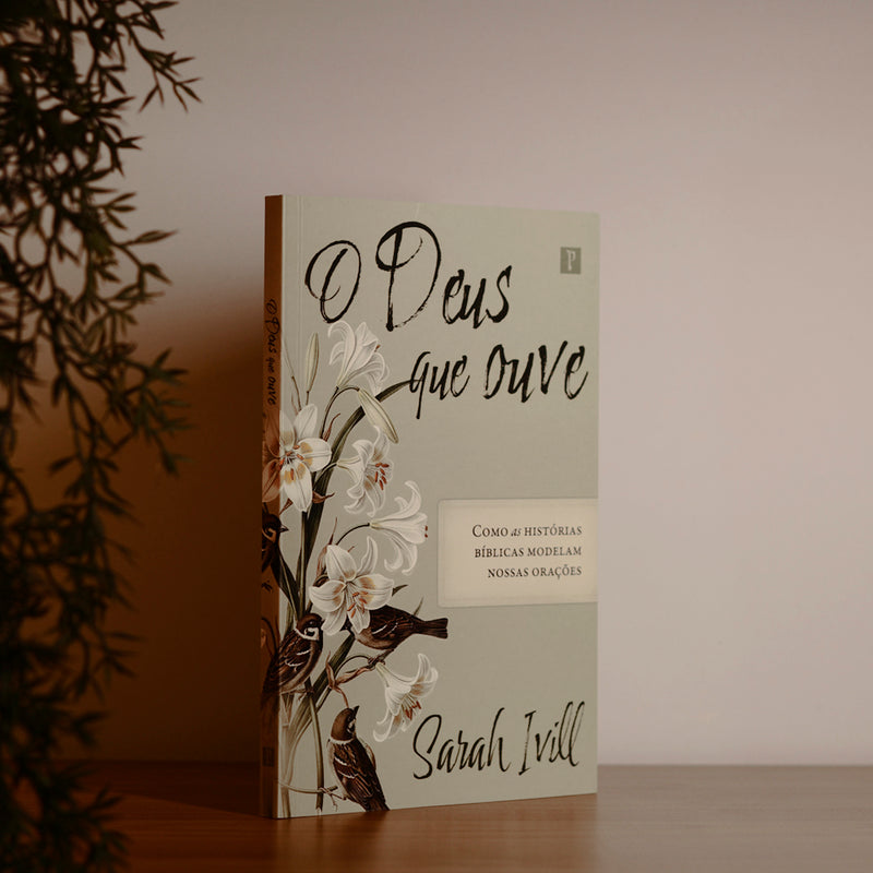 O Deus Que Ouve |  Sarah Ivill