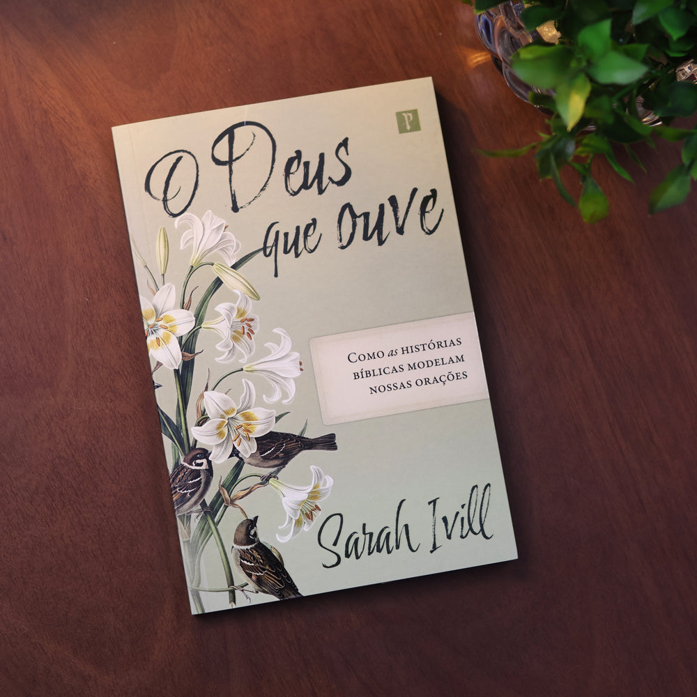 O Deus Que Ouve |  Sarah Ivill