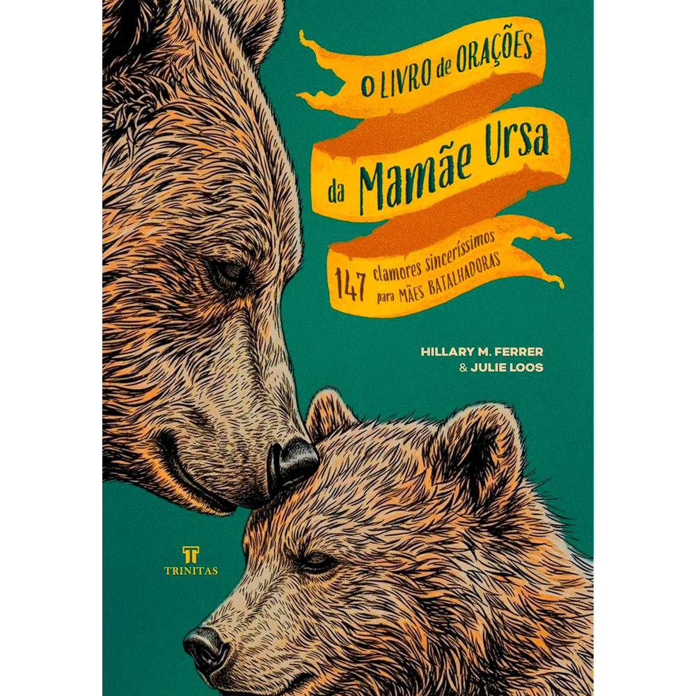 Livro O Livro de Orações da Mamãe Ursa de Hillary Morgan e Ferrer Julie Loos, capa verde com ursos. — Plenitude