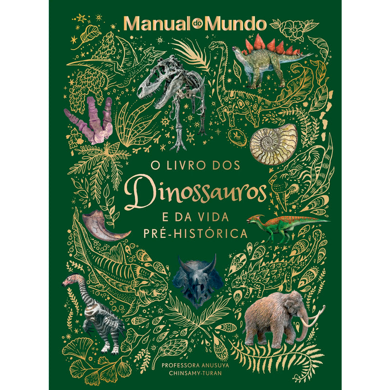 O Livro dos Dinossauros e da Vida Pré-Histórica | Anusuya Chinsamy-Turan