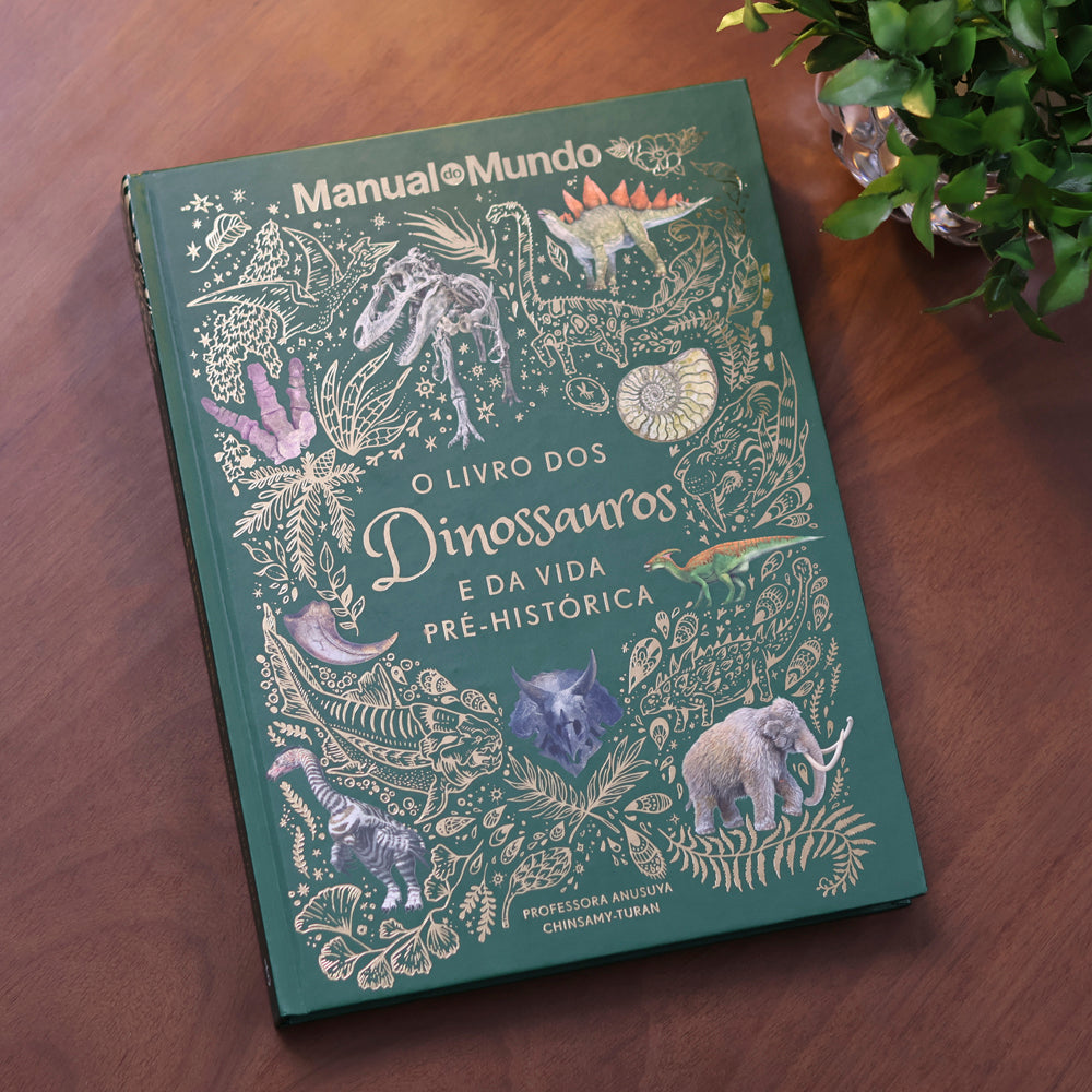 O Livro dos Dinossauros e da Vida Pré-Histórica | Anusuya Chinsamy-Turan