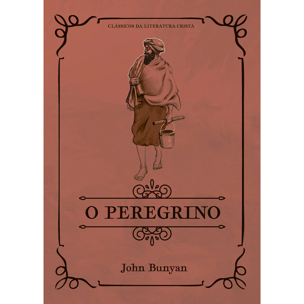 O Peregrino | Clássicos da Literatura | John Bunyan