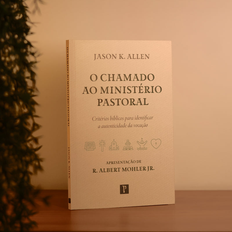 O Chamado ao Ministério Pastoral | Jason K. Allen