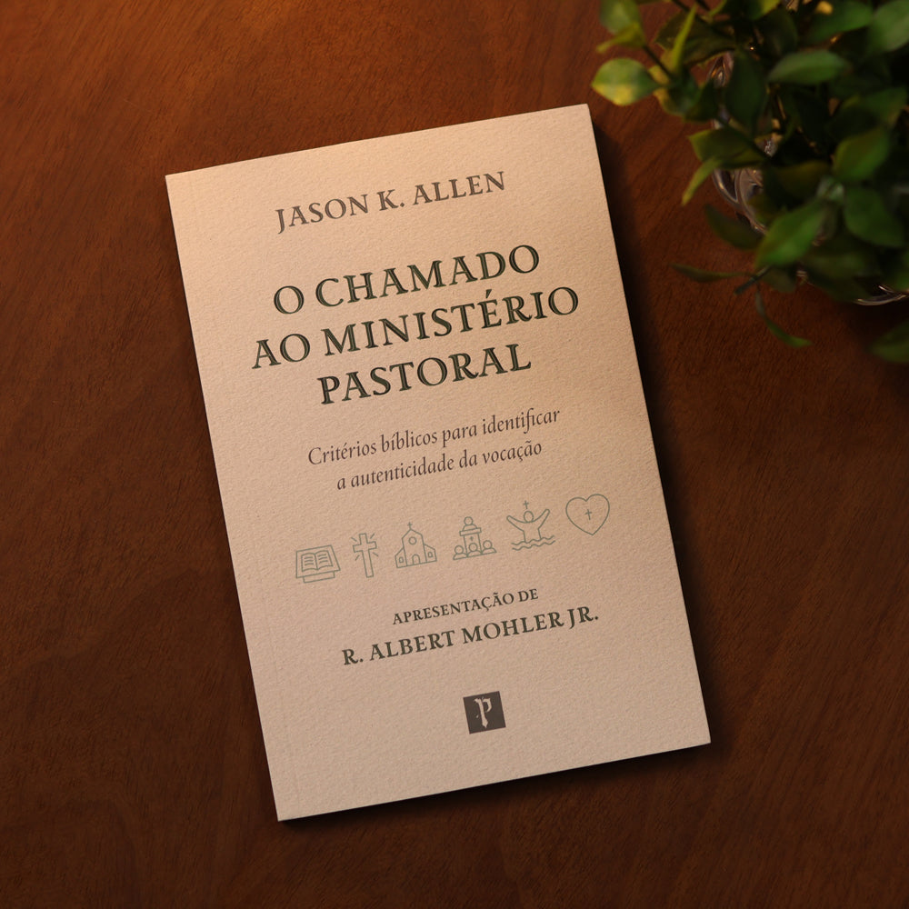 O Chamado ao Ministério Pastoral | Jason K. Allen