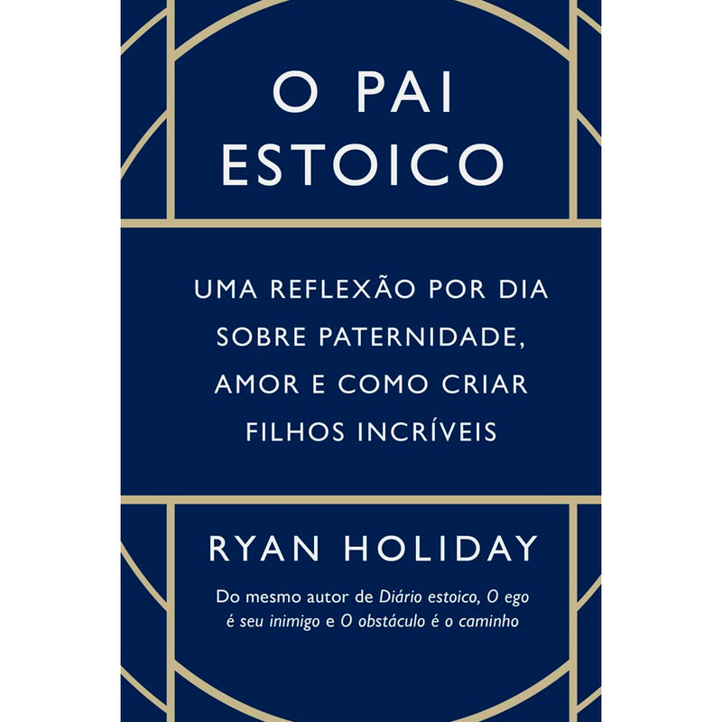 O Pai Estoico |  Ryan Holiday
