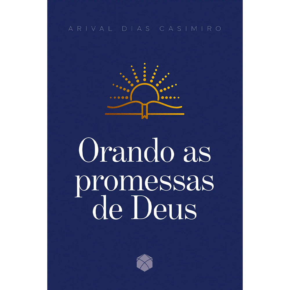 Livro "Orando as Promessas de Deus" de Arival Dias Casimiro, capa azul escura com ícone dourado de livro e sol. — Plenitude