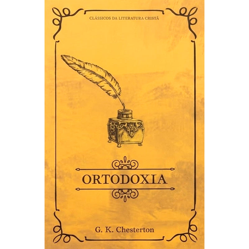 Ortodoxia | Clássicos da Literatura | G. K. Chesterton
