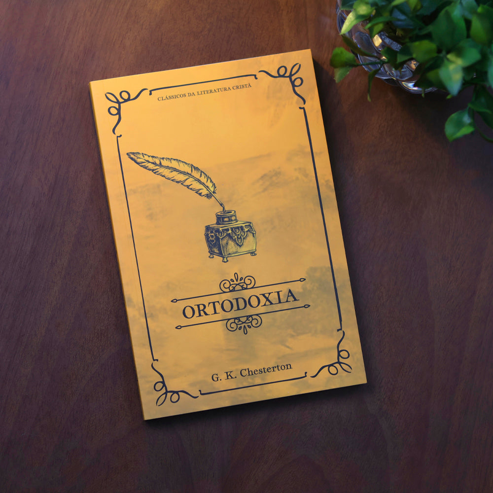 Ortodoxia | Clássicos da Literatura | G. K. Chesterton