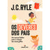 Os Deveres dos Pais | J.C. Ryle