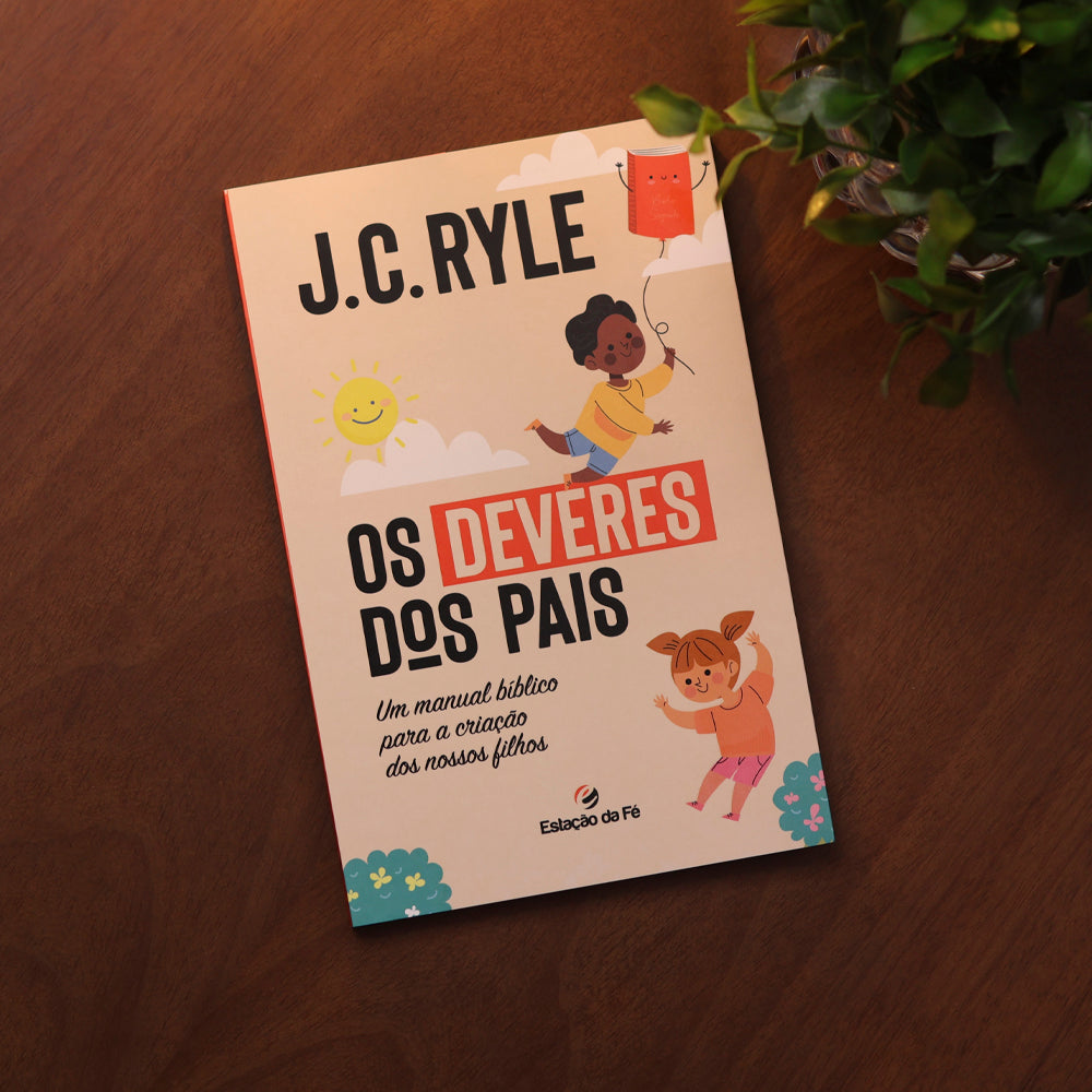 Os Deveres dos Pais | J.C. Ryle