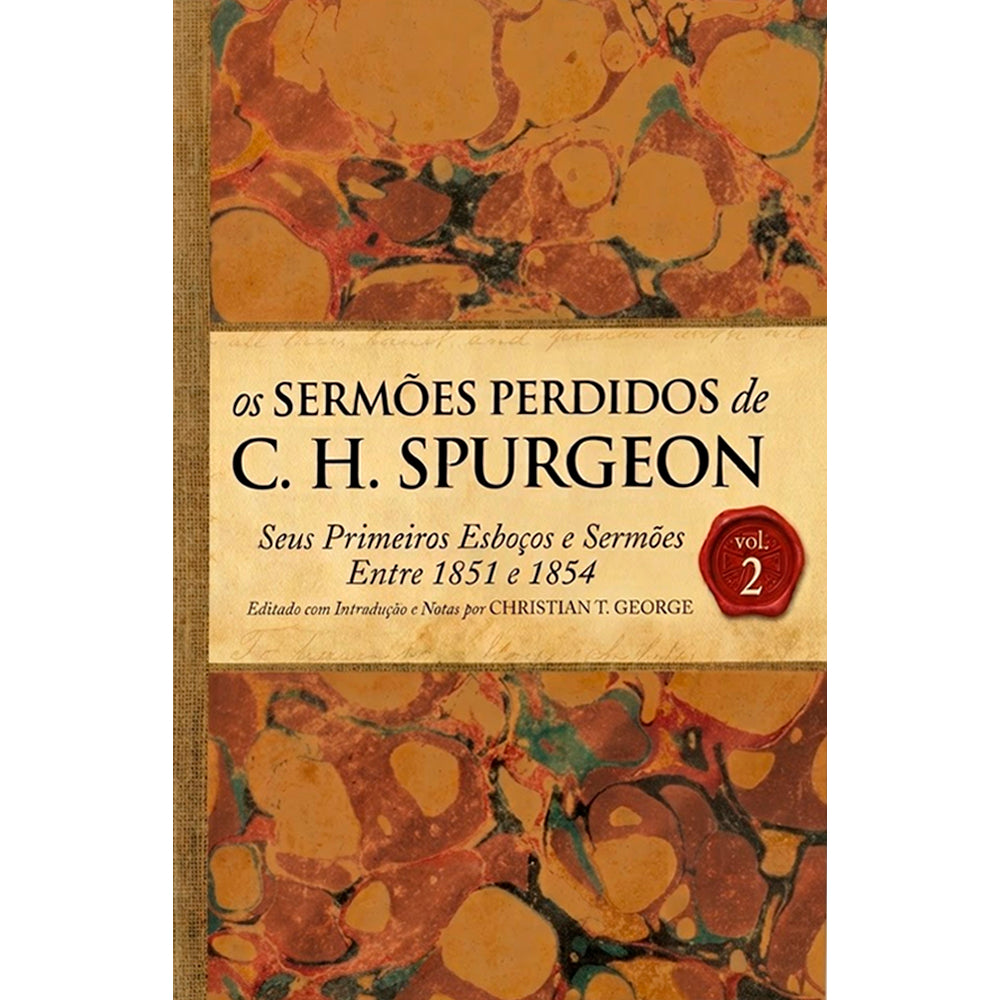 Os Sermões Perdidos de C. H. Spurgeon | Volume 2