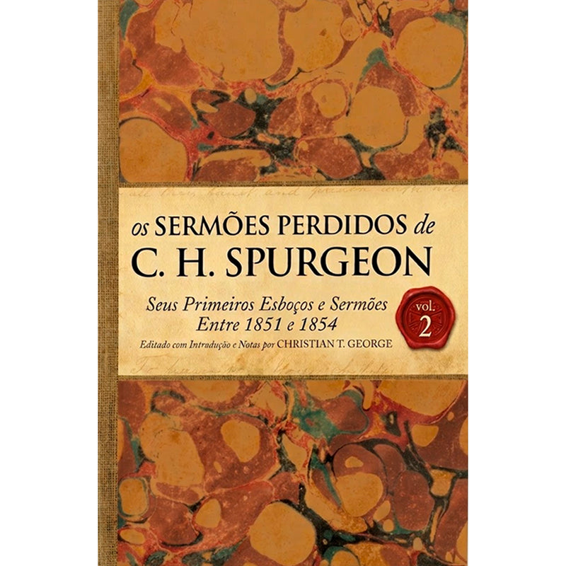 Os Sermões Perdidos de C. H. Spurgeon | Volume 2