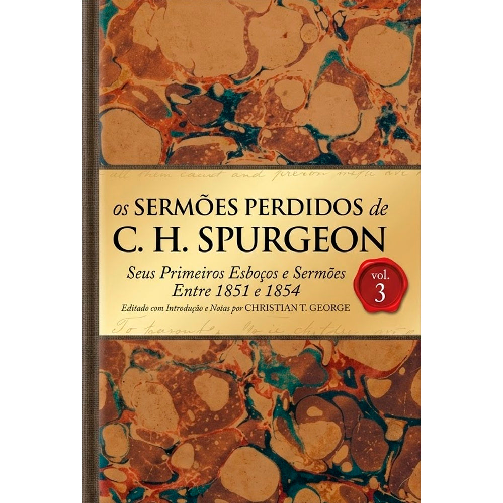 Os Sermões Perdidos de C. H. Spurgeon | Volume 3