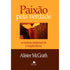 Livro "Paixão Pela Verdade" de Alister McGrath, capa laranja com foto de livros antigos e cruz. — Plenitude