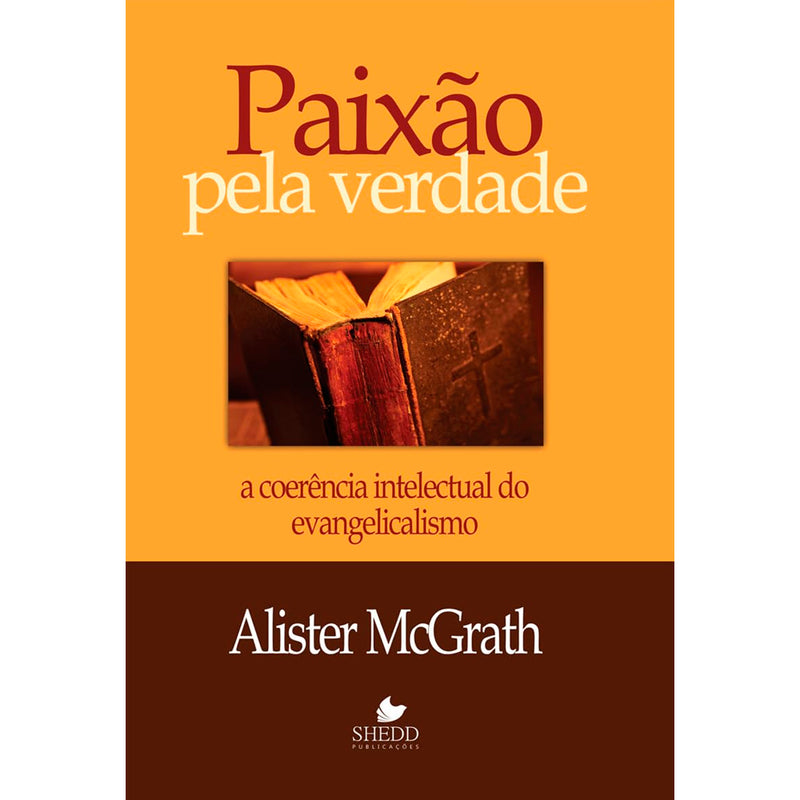 Paixão Pela Verdade | Alister McGrath