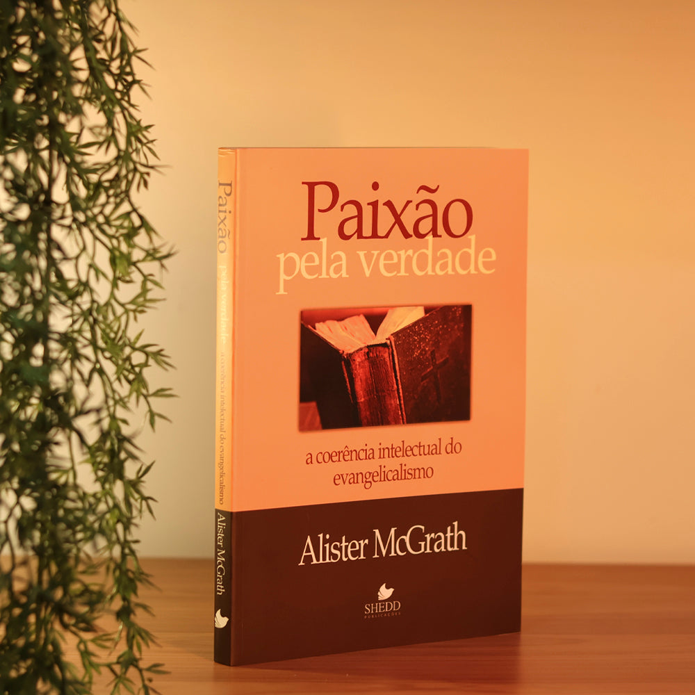 Paixão Pela Verdade | Alister McGrath