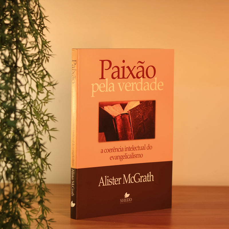 Paixão Pela Verdade | Alister McGrath