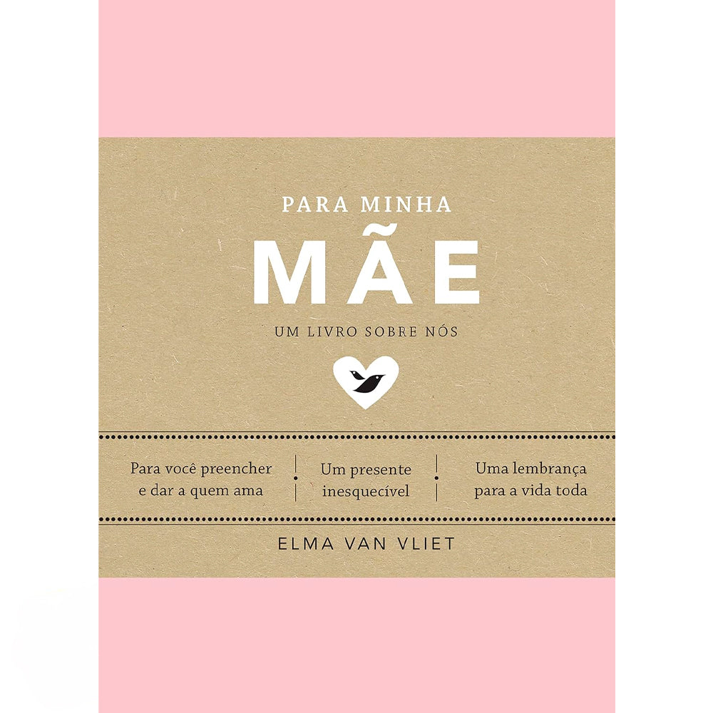 Livro Para Minha Mãe, capa rosa e bege com coração e pássaro. — Plenitude