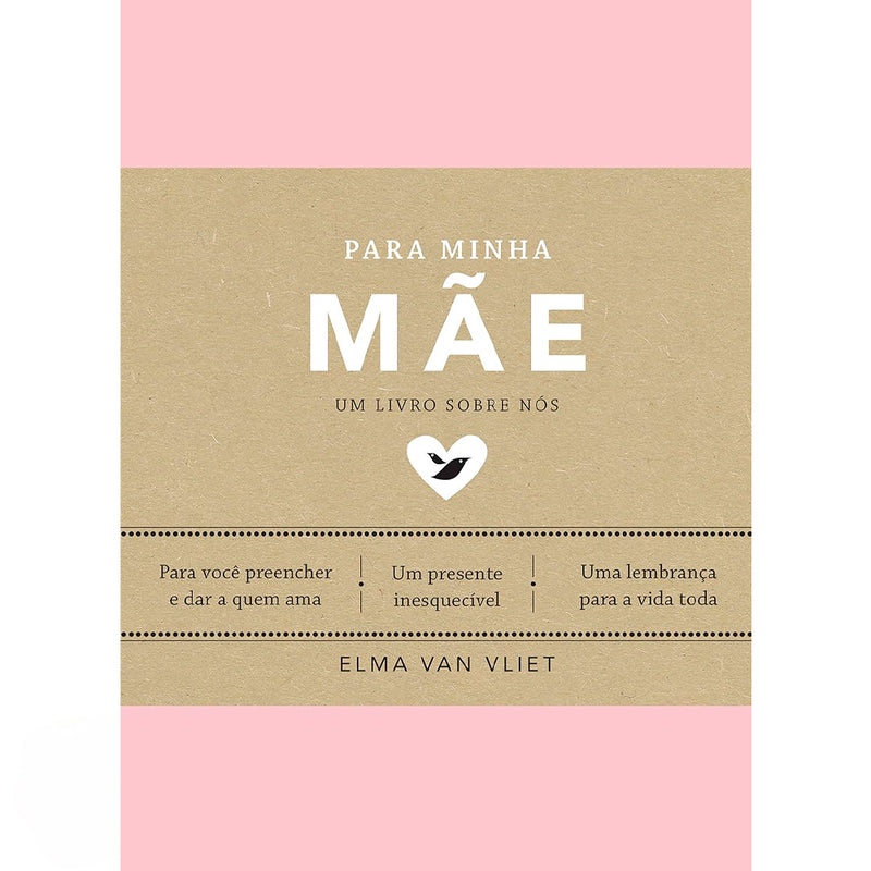 Para Minha Mãe  | Um Livro Sobre Nós | Elma Van Vliet