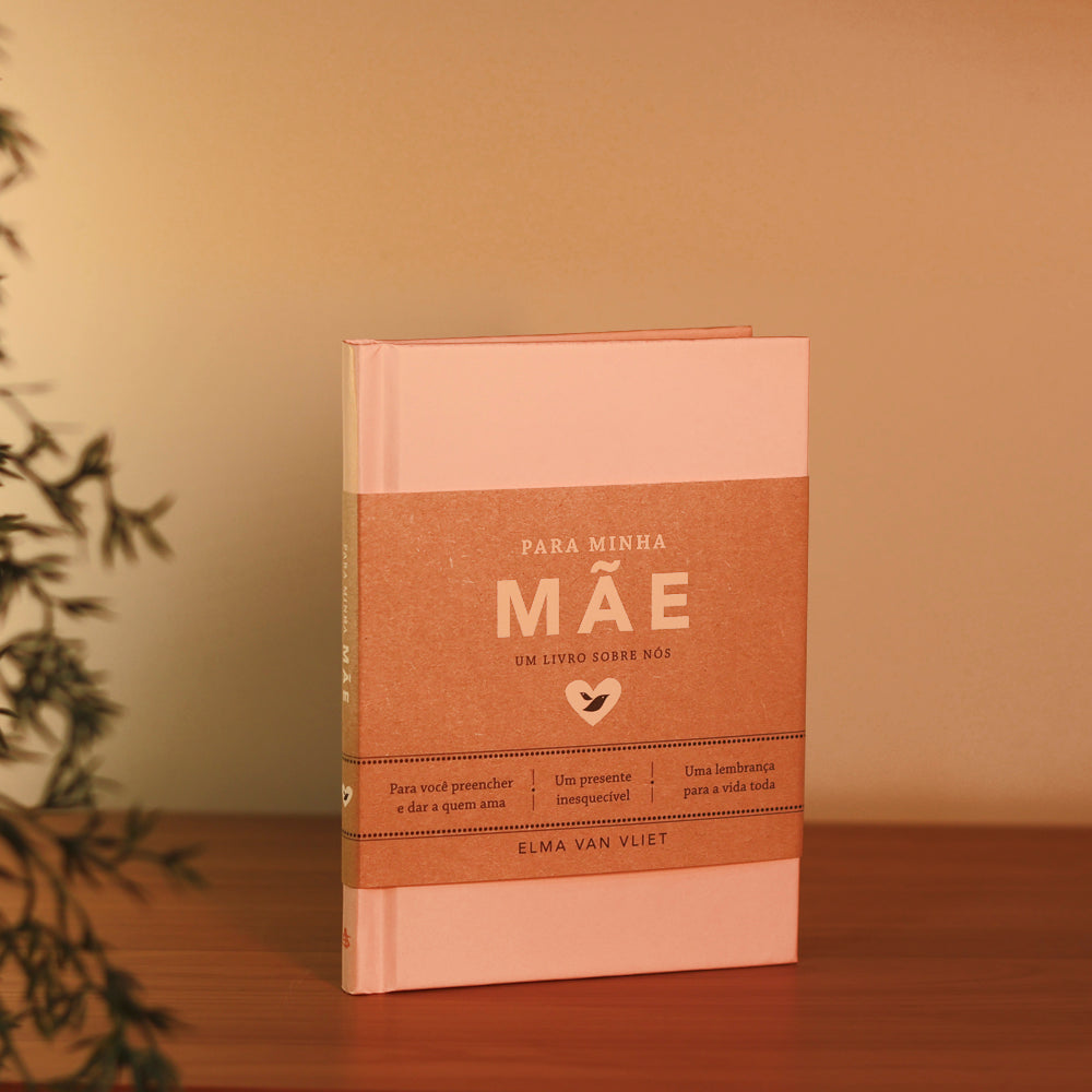 Para Minha Mãe  | Um Livro Sobre Nós | Elma Van Vliet
